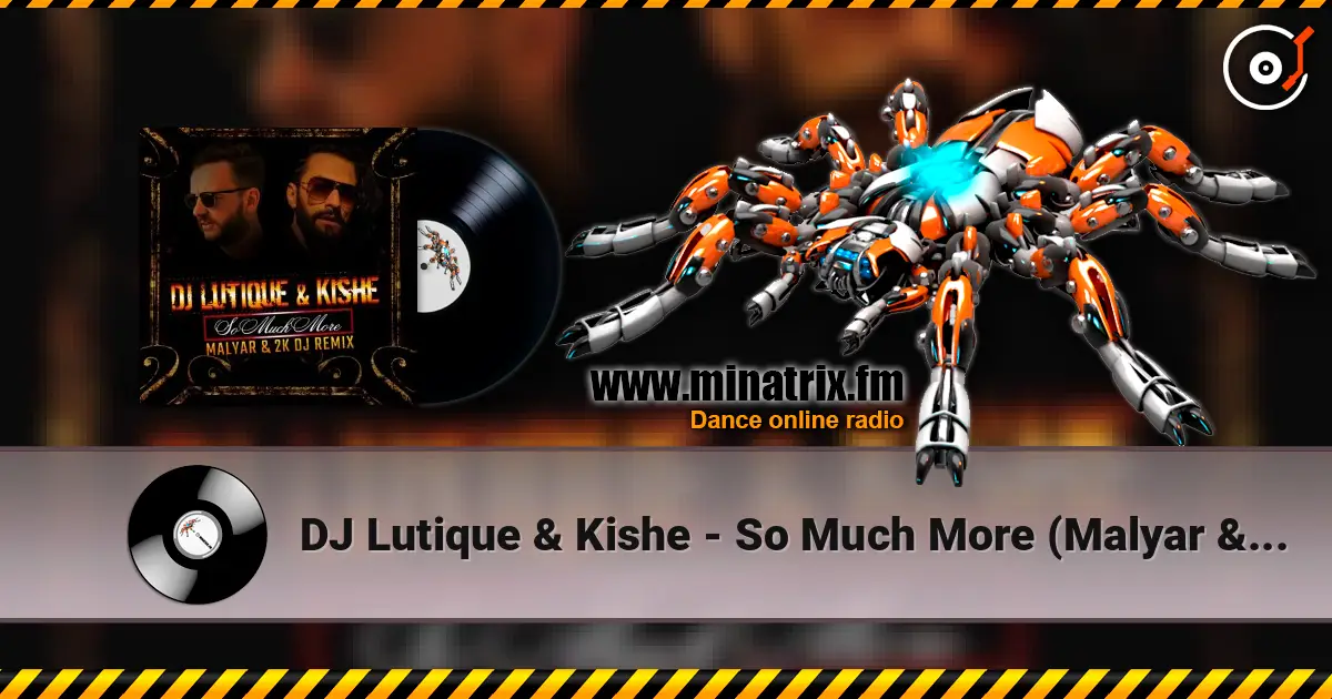 DJ Lutique & Kishe - So Much More (Malyar & 2K DJ Remix) online in hoher Qualität hören | Minatrix.FM