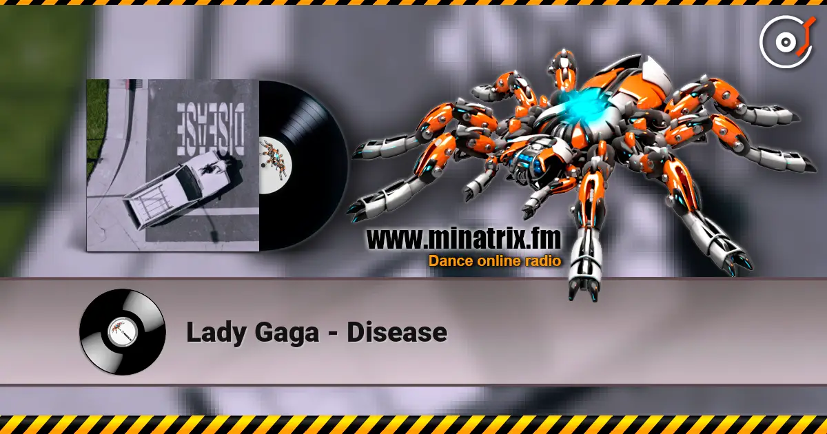 Lady Gaga - Disease online in hoher Qualität hören | Minatrix.FM