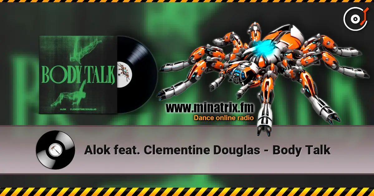 Alok feat. Clementine Douglas - Body Talk online in hoher Qualität hören | Minatrix.FM