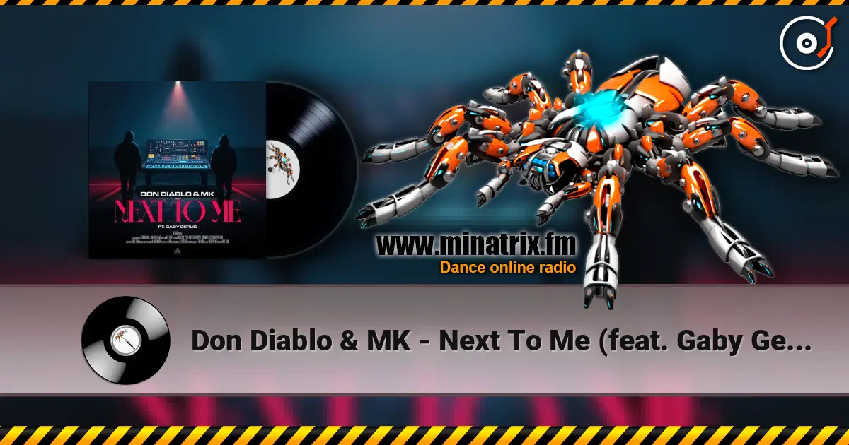 Don Diablo & MK - Next To Me (feat. Gaby Gerlis) online in hoher Qualität hören | Minatrix.FM