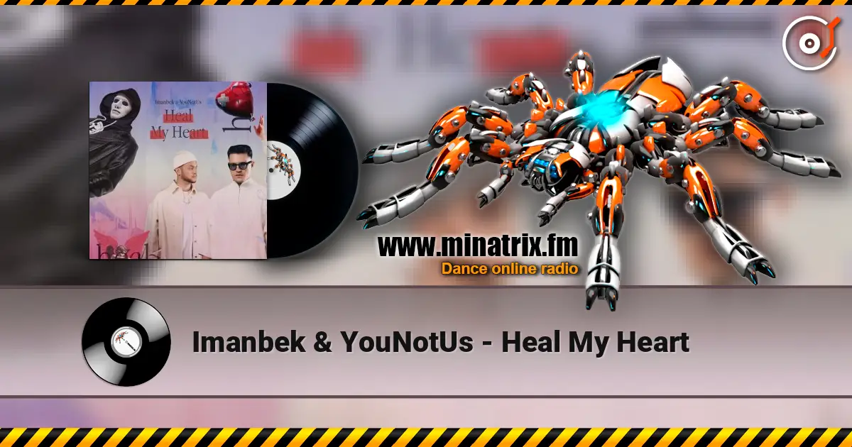 Imanbek & YouNotUs - Heal My Heart online in hoher Qualität hören | Minatrix.FM