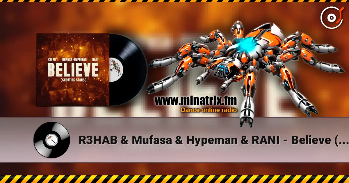 R3HAB & Mufasa & Hypeman & RANI - Believe (Shooting Stars) online in hoher Qualität hören | Minatrix.FM