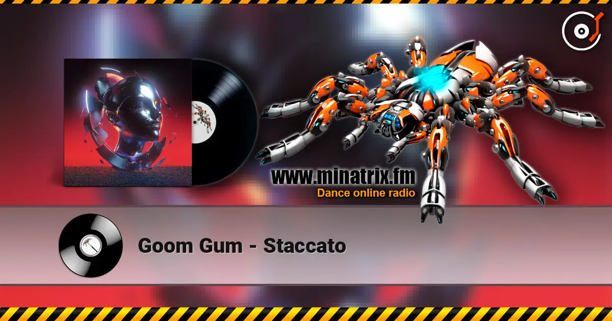 Goom Gum - Staccato online in hoher Qualität hören | Minatrix.FM