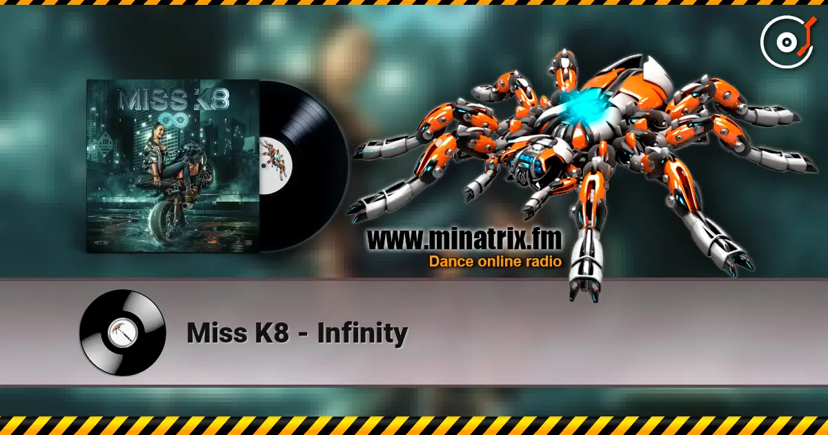 Miss K8 - Infinity online in hoher Qualität hören | Minatrix.FM