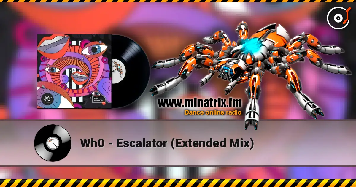 Wh0 - Escalator (Extended Mix) online in hoher Qualität hören | Minatrix.FM