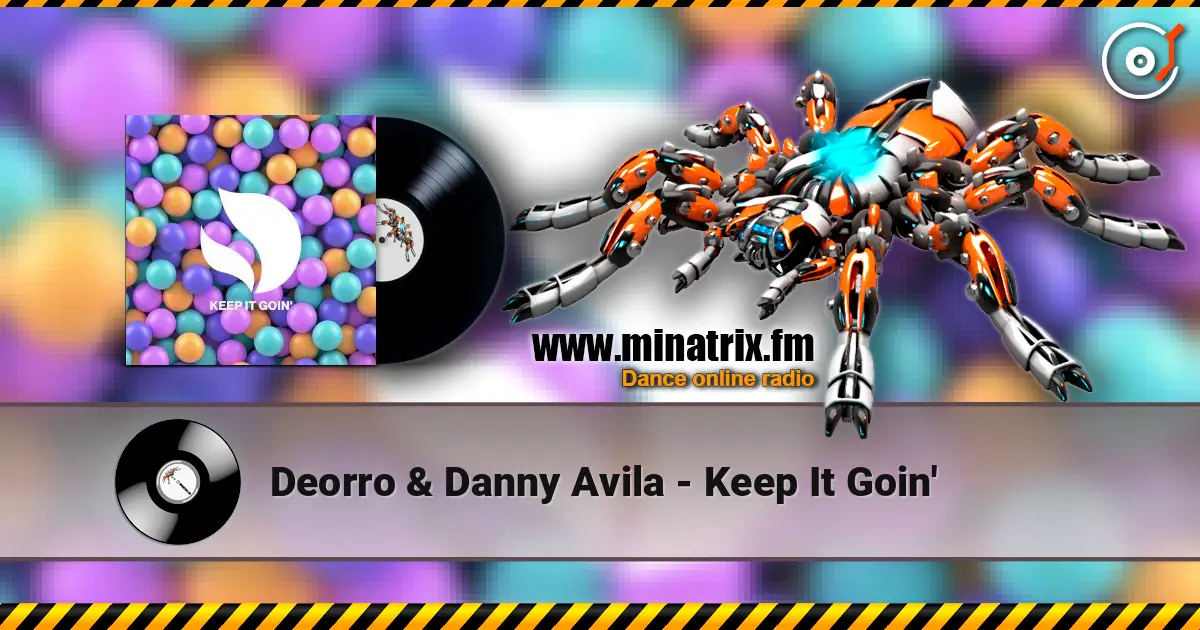 Deorro & Danny Avila - Keep It Goin' online in hoher Qualität hören | Minatrix.FM