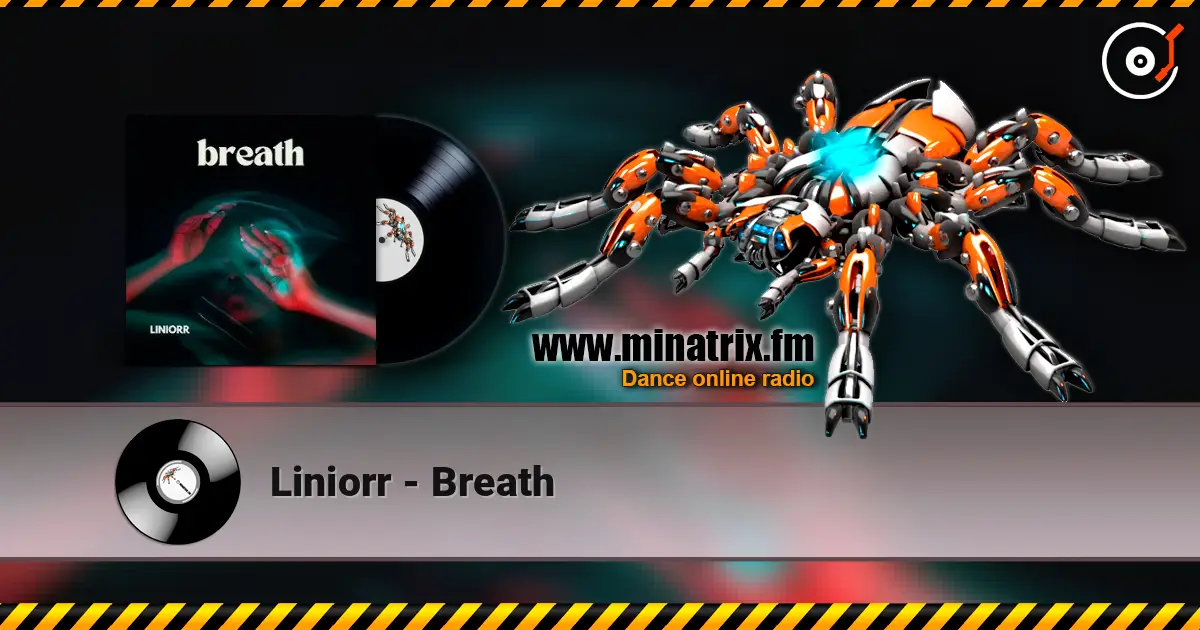 Liniorr - Breath online in hoher Qualität hören | Minatrix.FM