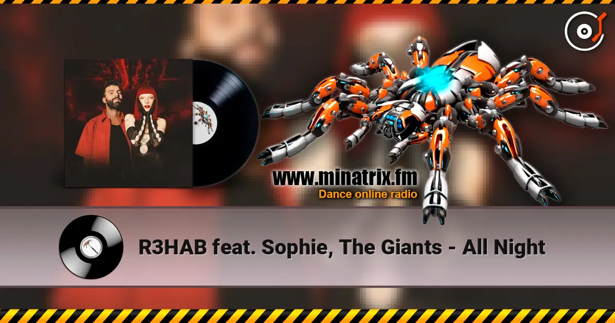 R3HAB feat. Sophie, The Giants - All Night online in hoher Qualität hören | Minatrix.FM