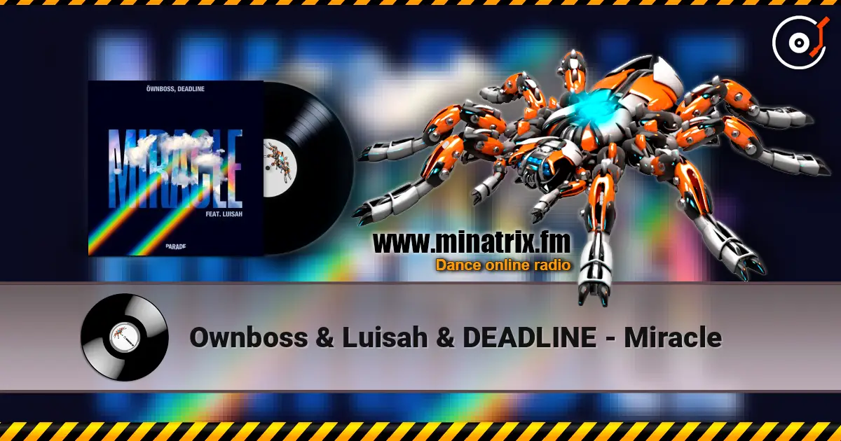 Ownboss & Luisah & DEADLINE - Miracle online in hoher Qualität hören | Minatrix.FM