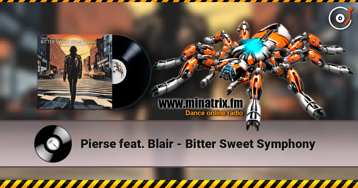 Pierse feat. Blair - Bitter Sweet Symphony online in hoher Qualität hören | Minatrix.FM