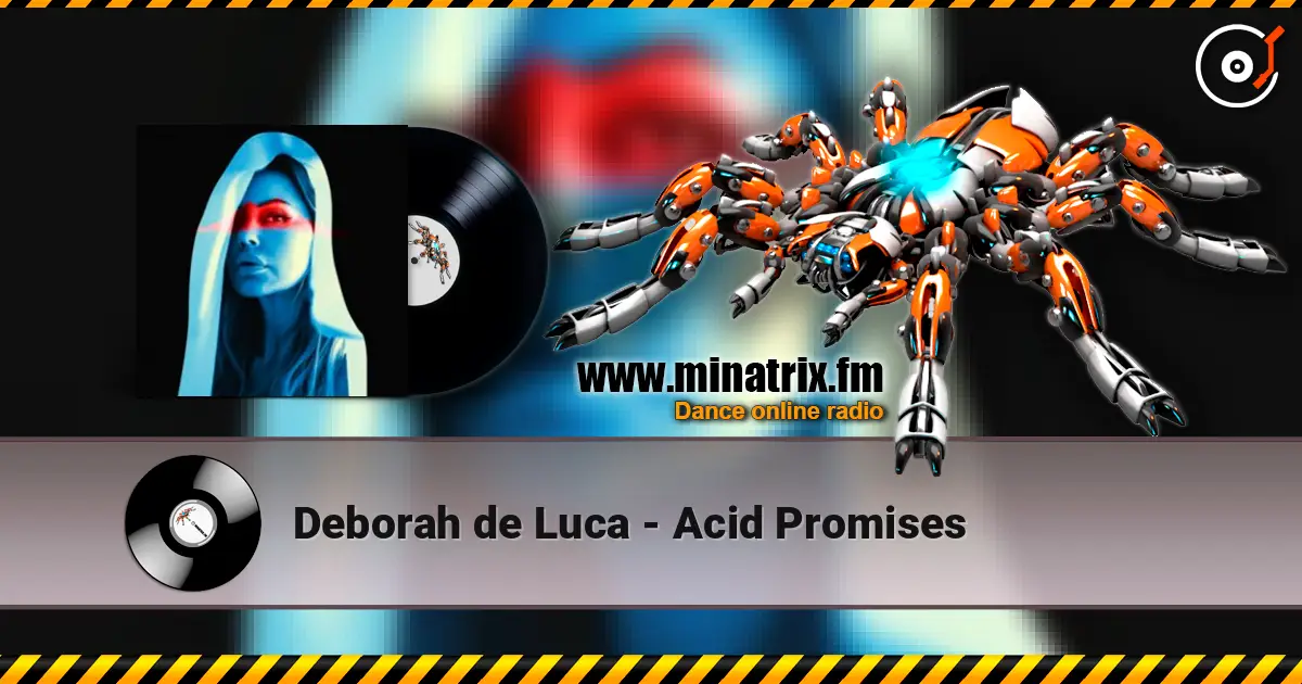 Deborah de Luca - Acid Promises online in hoher Qualität hören | Minatrix.FM