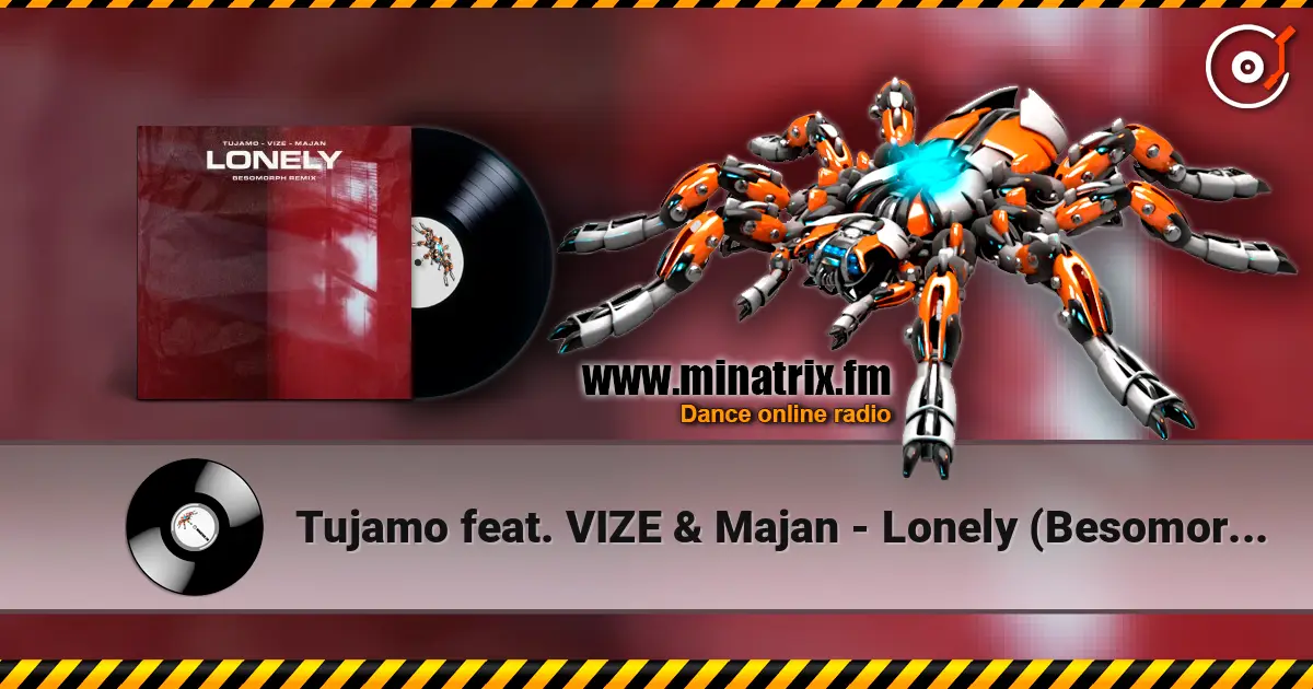 Tujamo feat. VIZE & Majan - Lonely (Besomorph Remix) online in hoher Qualität hören | Minatrix.FM