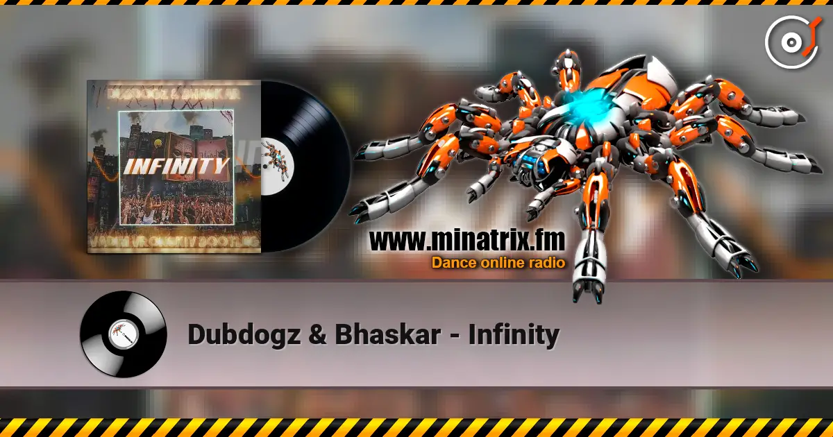 Dubdogz & Bhaskar - Infinity online in hoher Qualität hören | Minatrix.FM