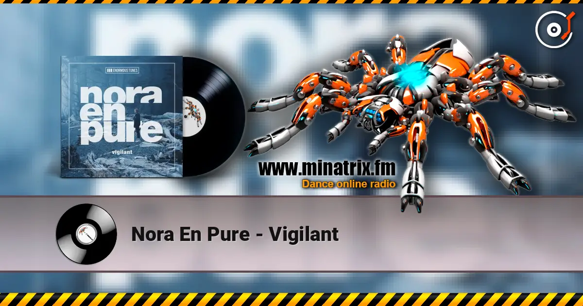 Nora En Pure - Vigilant online in hoher Qualität hören | Minatrix.FM