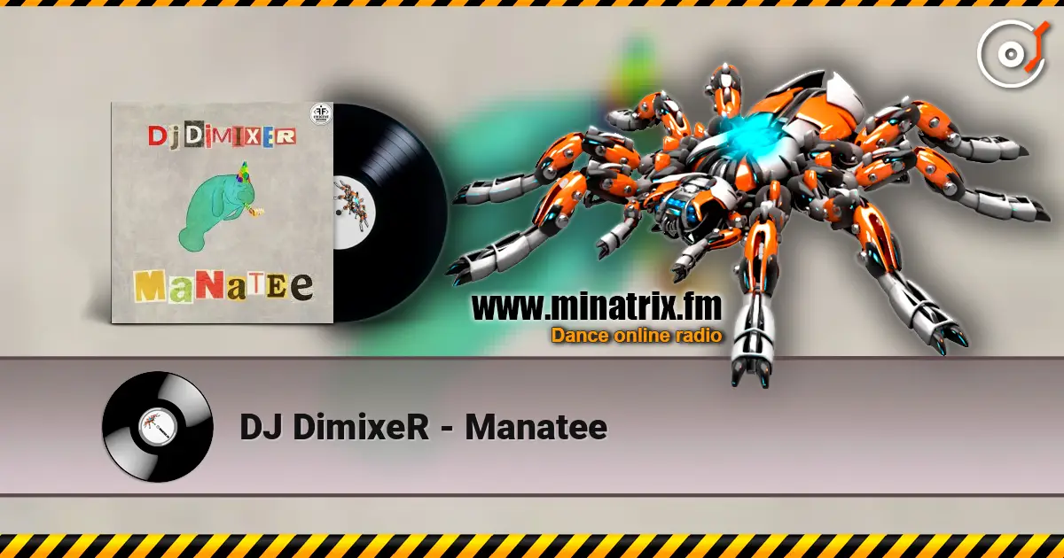 DJ DimixeR - Manatee online in hoher Qualität hören | Minatrix.FM
