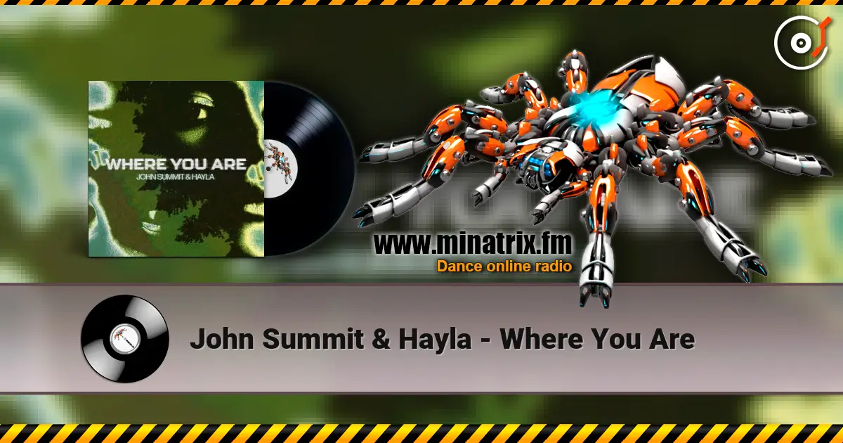 John Summit & Hayla - Where You Are online in hoher Qualität hören | Minatrix.FM
