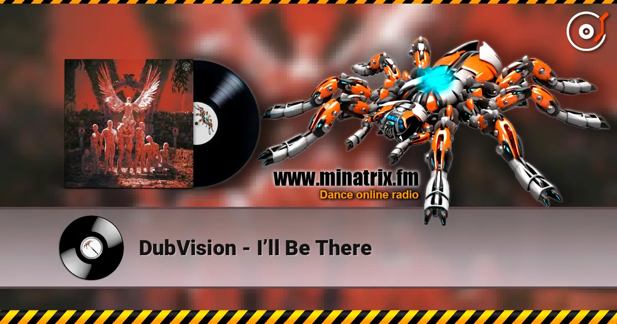 DubVision - I’ll Be There online in hoher Qualität hören | Minatrix.FM