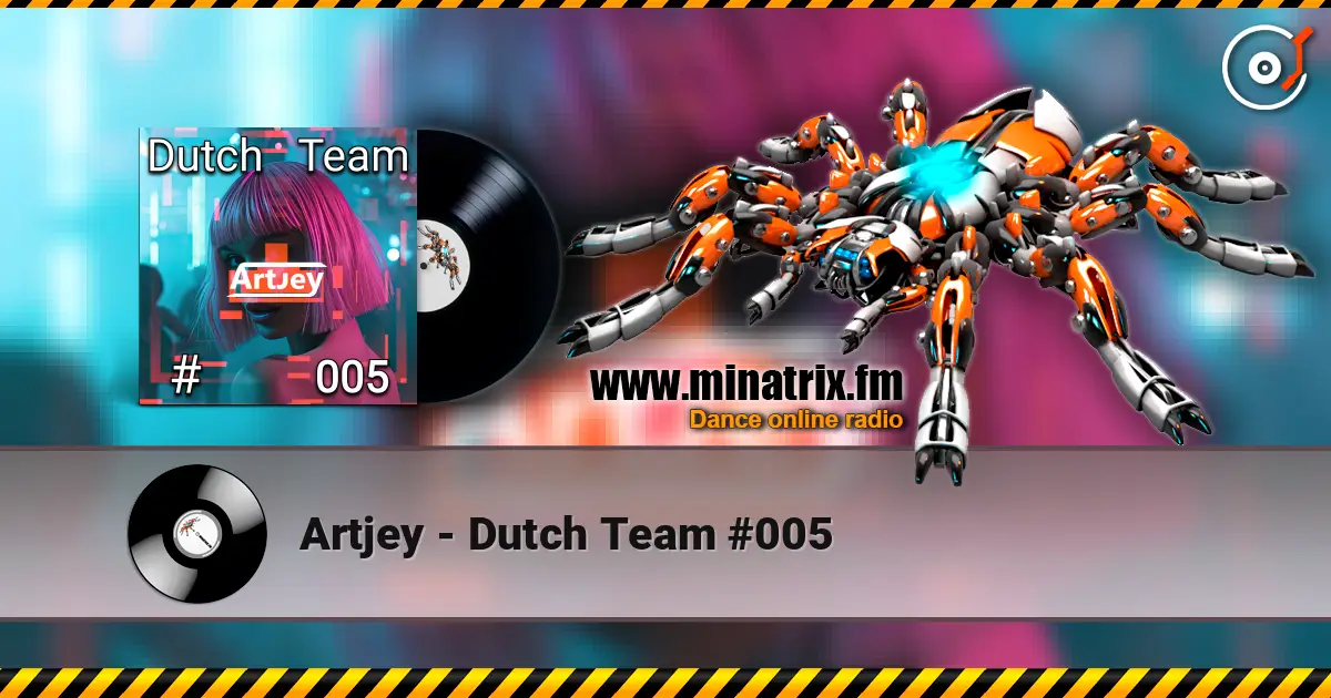 Artjey - Dutch Team #005 online in hoher Qualität hören | Minatrix.FM