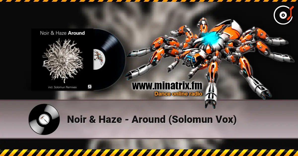 Noir & Haze - Around (Solomun Vox) online in hoher Qualität hören | Minatrix.FM