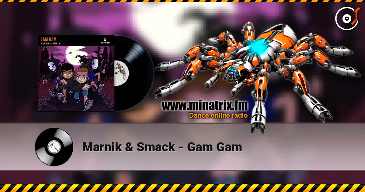 Marnik & Smack - Gam Gam online in hoher Qualität hören | Minatrix.FM