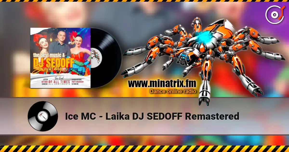 Ice MC - Laika DJ SEDOFF Remastered online in hoher Qualität hören | Minatrix.FM