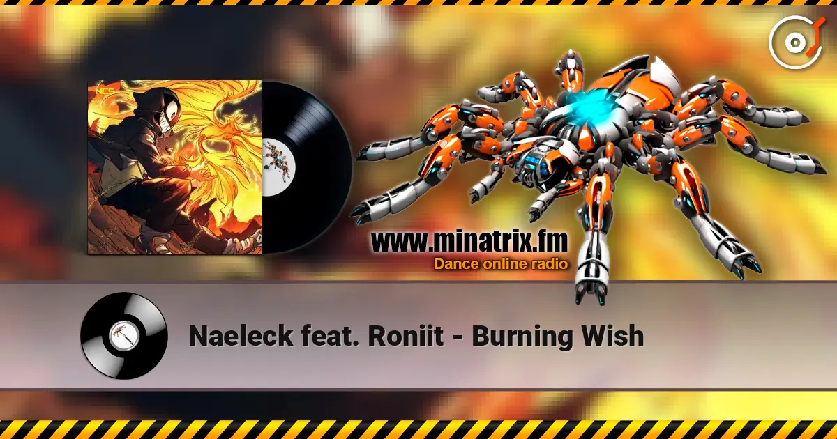 Naeleck feat. Roniit - Burning Wish online in hoher Qualität hören | Minatrix.FM