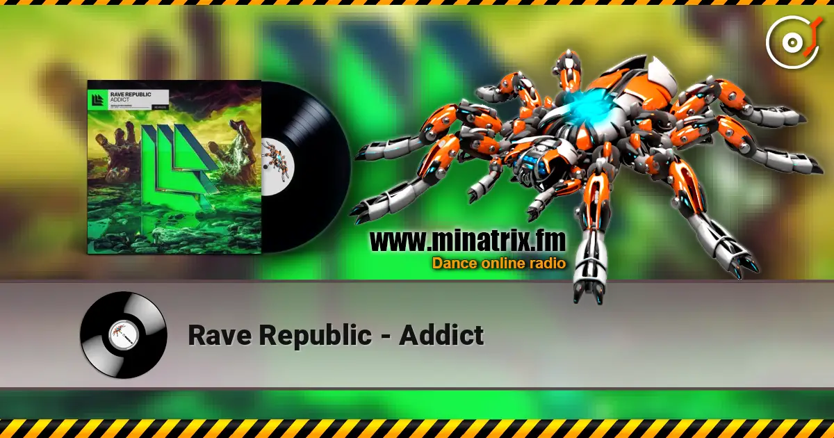 Rave Republic - Addict online in hoher Qualität hören | Minatrix.FM