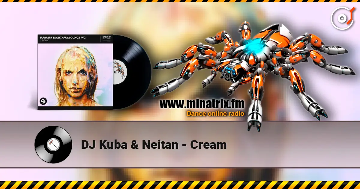DJ Kuba & Neitan - Cream online in hoher Qualität hören | Minatrix.FM