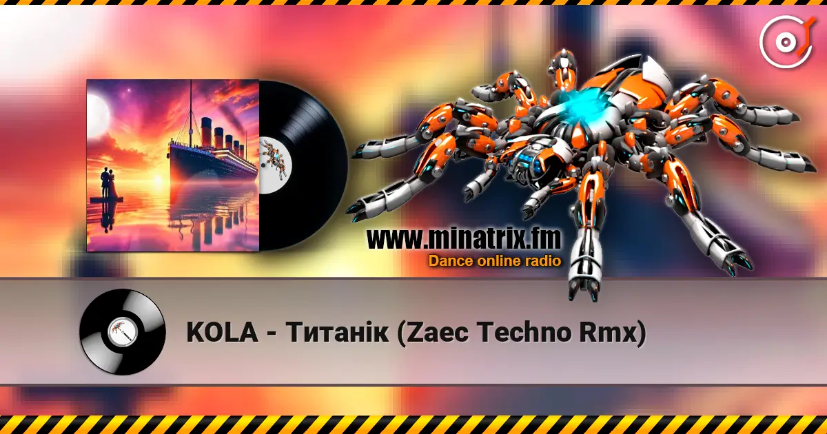 KOLA - Титанік (Zaec Techno Rmx) online in hoher Qualität hören | Minatrix.FM