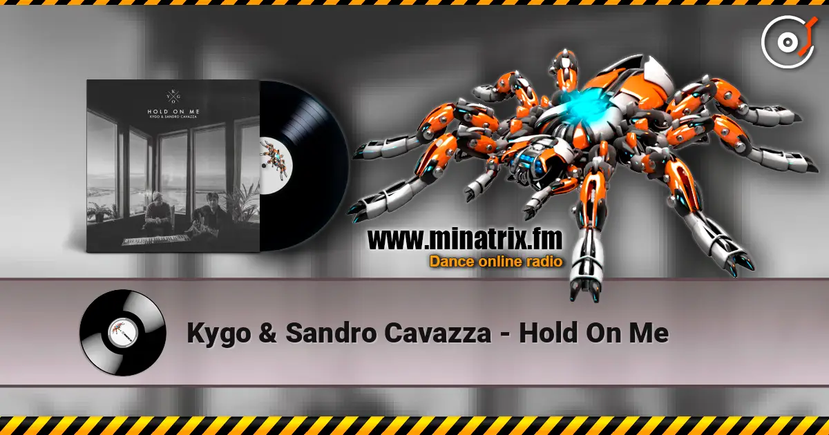 Kygo & Sandro Cavazza - Hold On Me online in hoher Qualität hören | Minatrix.FM