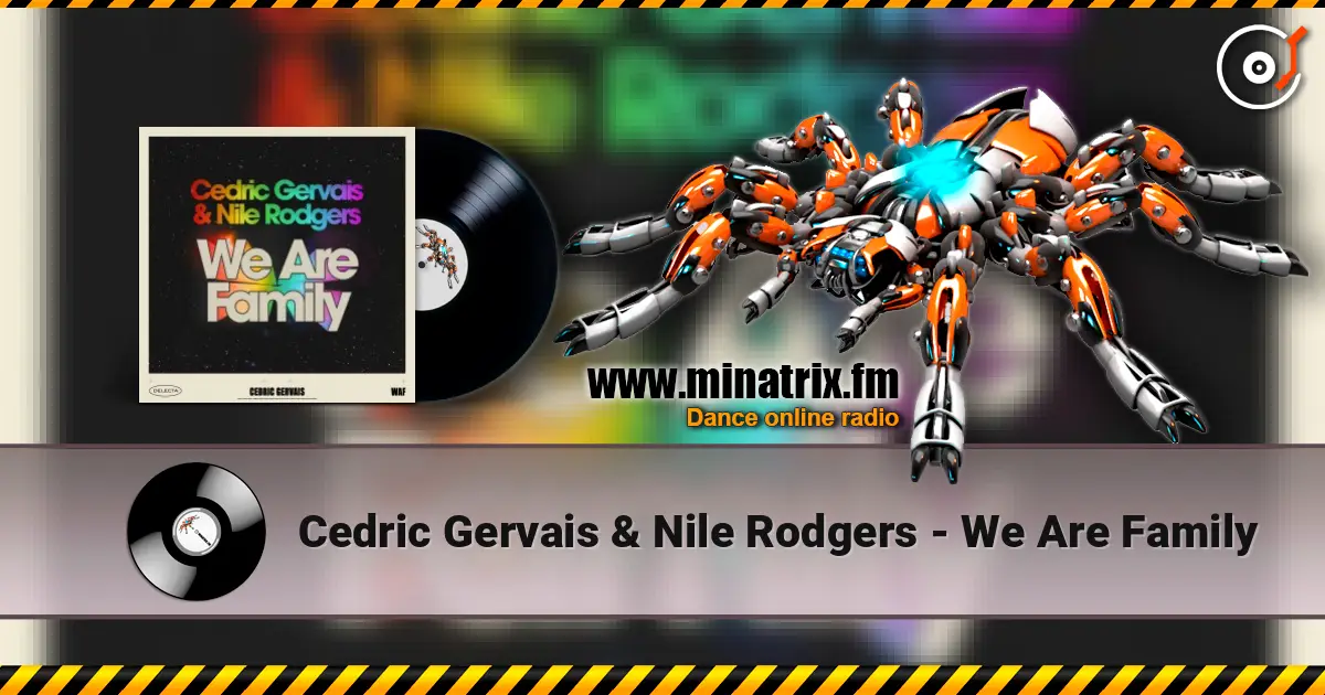 Cedric Gervais & Nile Rodgers - We Are Family online in hoher Qualität hören | Minatrix.FM