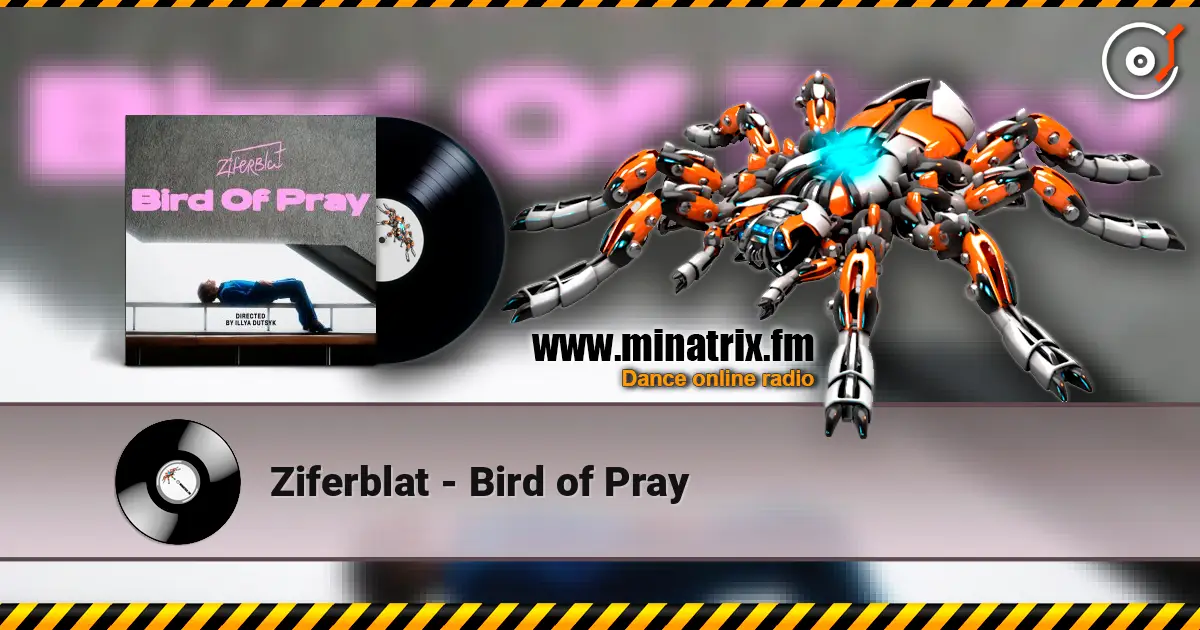 Ziferblat - Bird of Pray online in hoher Qualität hören | Minatrix.FM