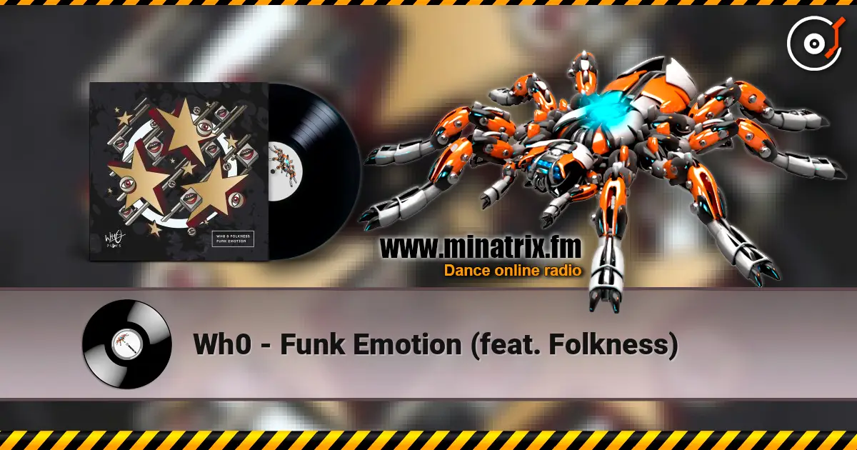 Wh0 - Funk Emotion (feat. Folkness) online in hoher Qualität hören | Minatrix.FM