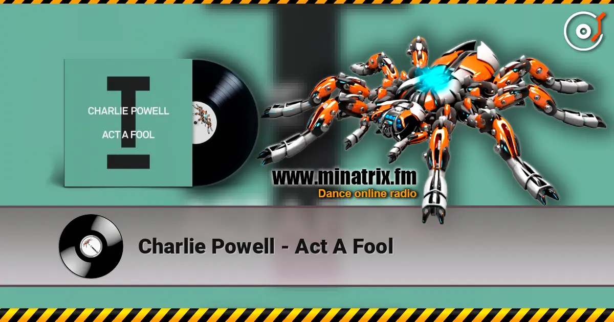 Charlie Powell - Act A Fool online in hoher Qualität hören | Minatrix.FM