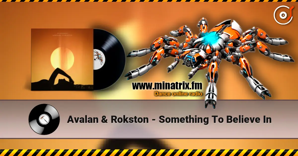 Avalan & Rokston - Something To Believe In online in hoher Qualität hören | Minatrix.FM