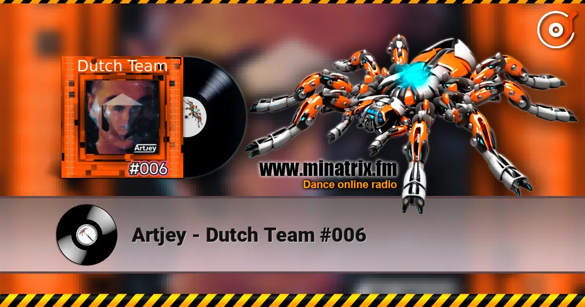 Artjey - Dutch Team #006 online in hoher Qualität hören | Minatrix.FM