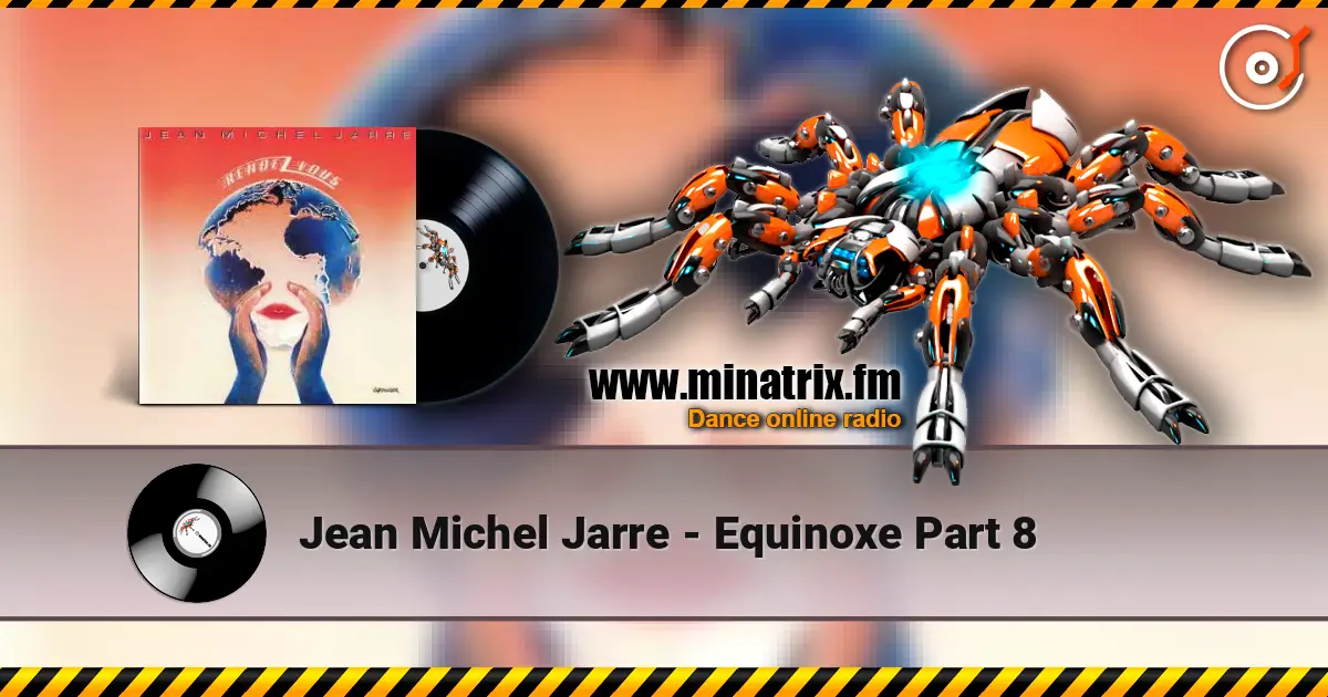 Jean Michel Jarre - Equinoxe Part 8 online in hoher Qualität hören | Minatrix.FM