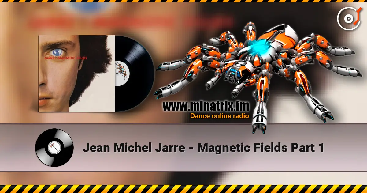 Jean Michel Jarre - Magnetic Fields Part 1 online in hoher Qualität hören | Minatrix.FM