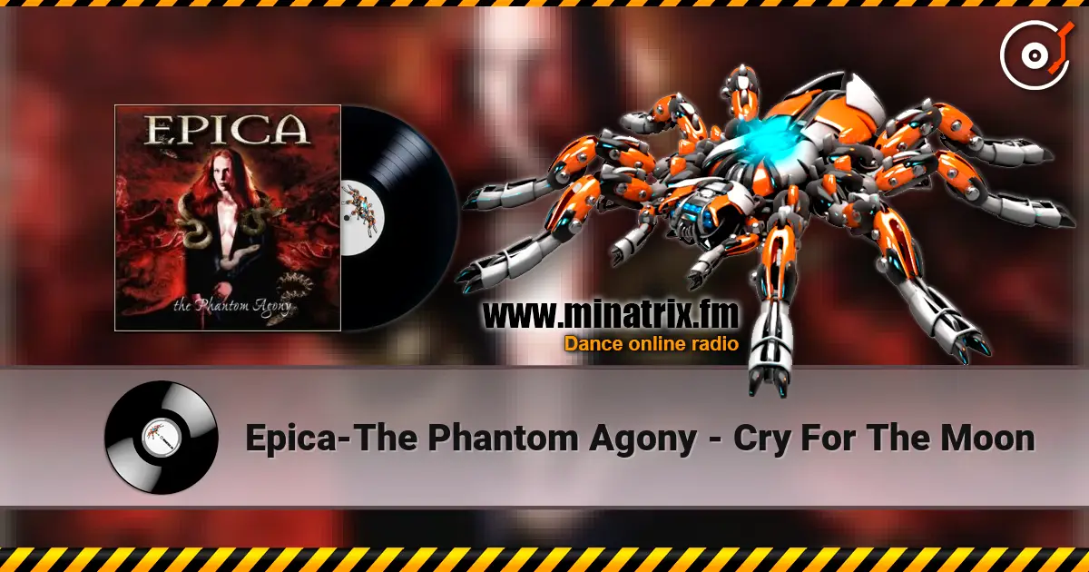 Epica-The Phantom Agony - Cry For The Moon online in hoher Qualität hören | Minatrix.FM