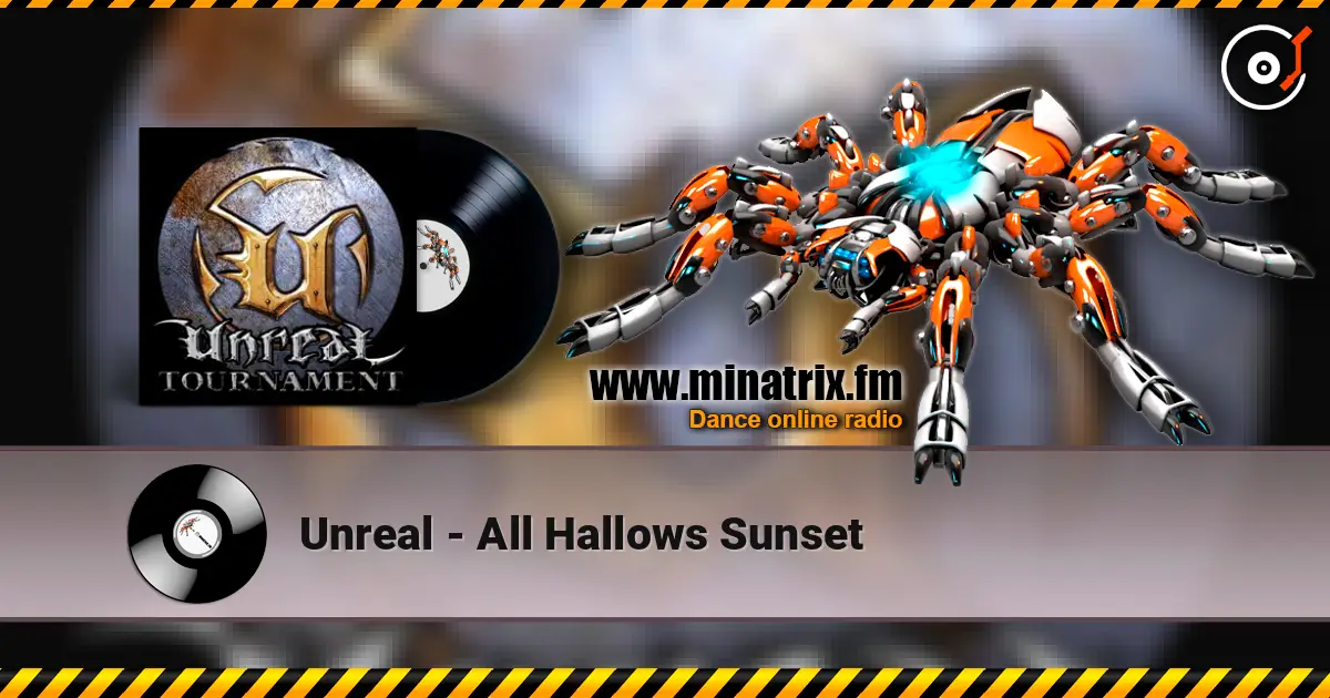 Unreal - All Hallows Sunset online in hoher Qualität hören | Minatrix.FM
