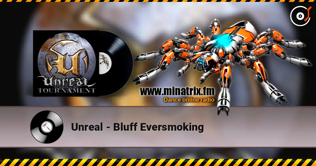 Unreal - Bluff Eversmoking online in hoher Qualität hören | Minatrix.FM