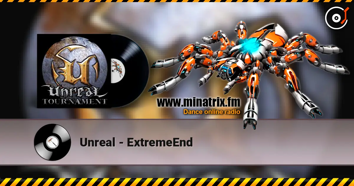 Unreal - ExtremeEnd online in hoher Qualität hören | Minatrix.FM