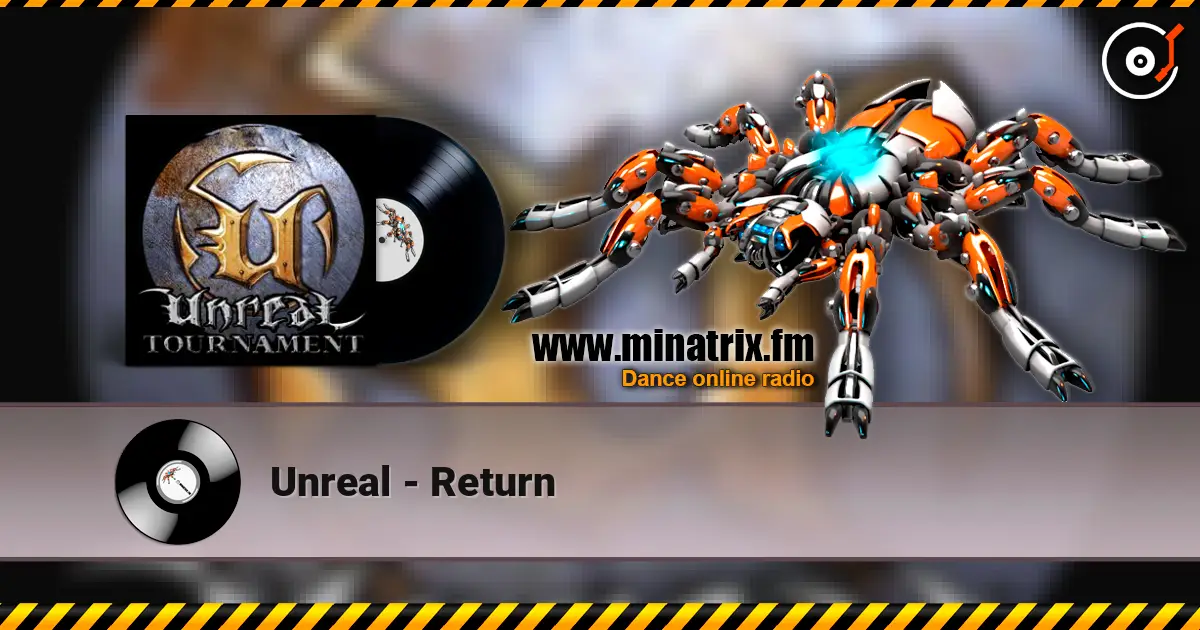 Unreal - Return online in hoher Qualität hören | Minatrix.FM
