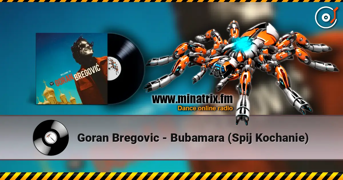 Goran Bregovic - Bubamara (Spij Kochanie) online in hoher Qualität hören | Minatrix.FM