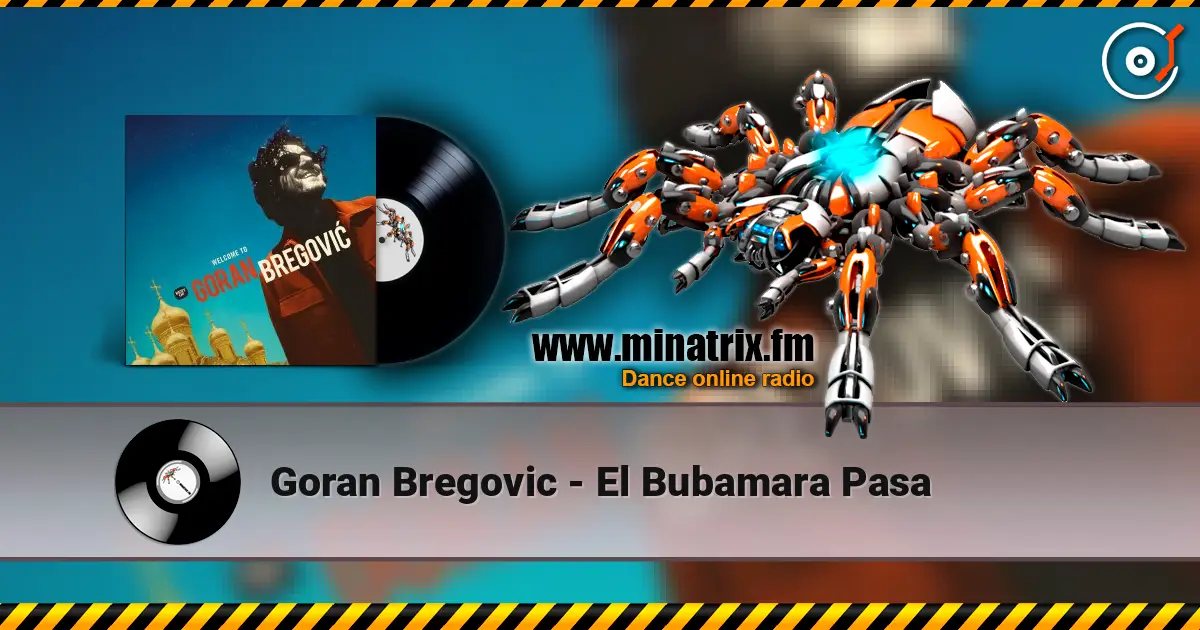 Goran Bregovic - El Bubamara Pasa online in hoher Qualität hören | Minatrix.FM