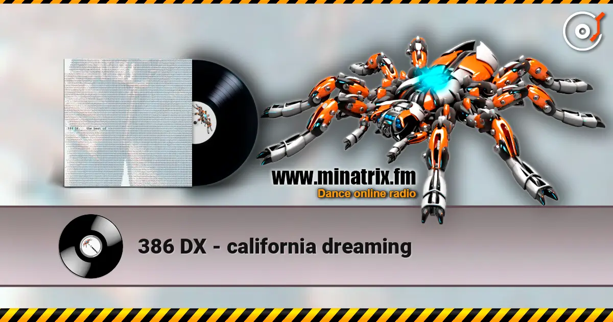 386 DX - california dreaming online in hoher Qualität hören | Minatrix.FM
