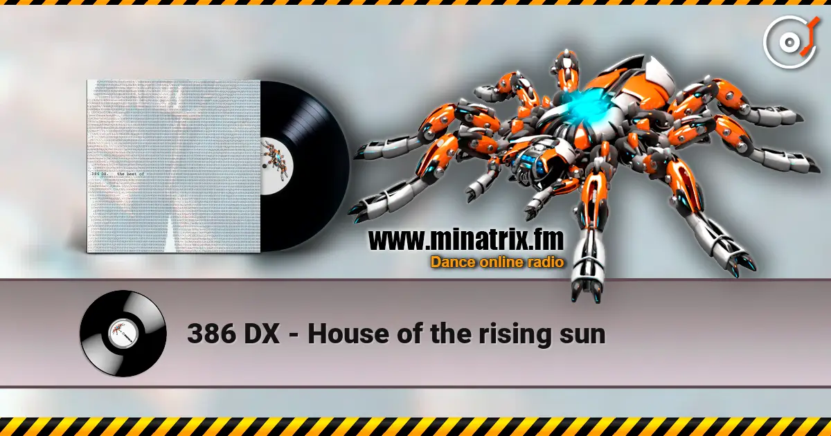 386 DX - House of the rising sun online in hoher Qualität hören | Minatrix.FM