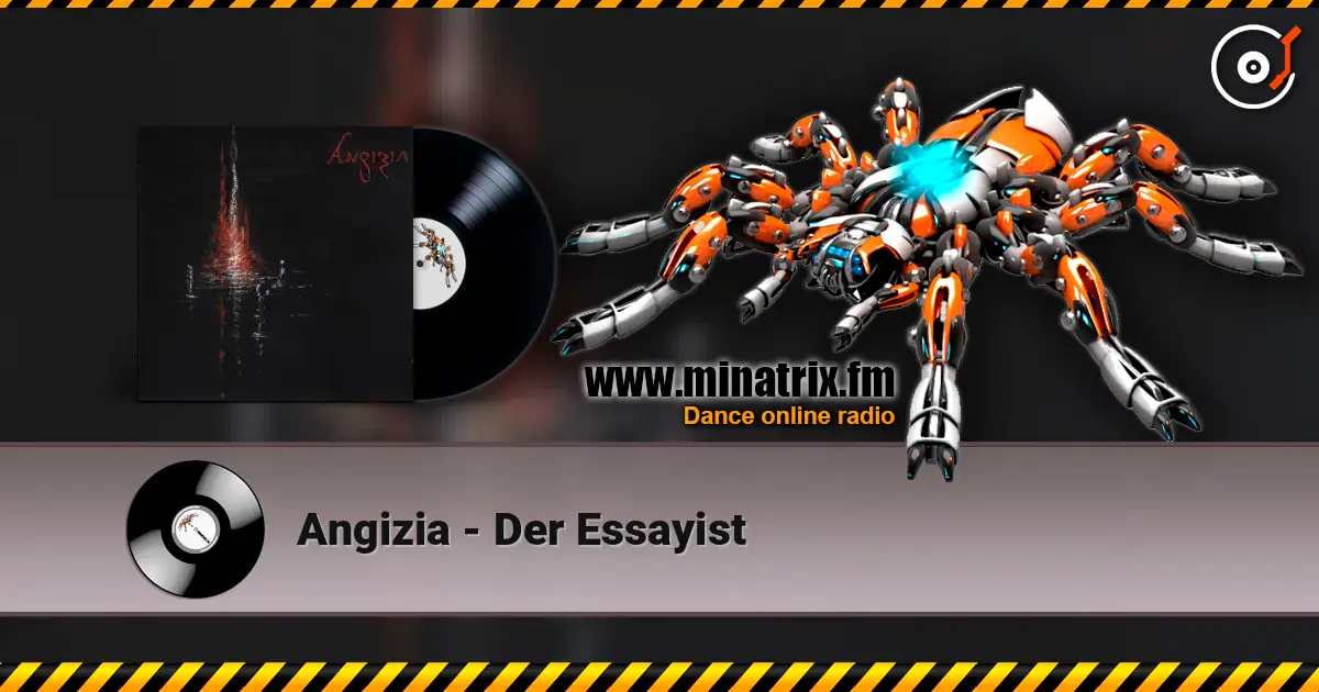 Angizia - Der Essayist online in hoher Qualität hören | Minatrix.FM