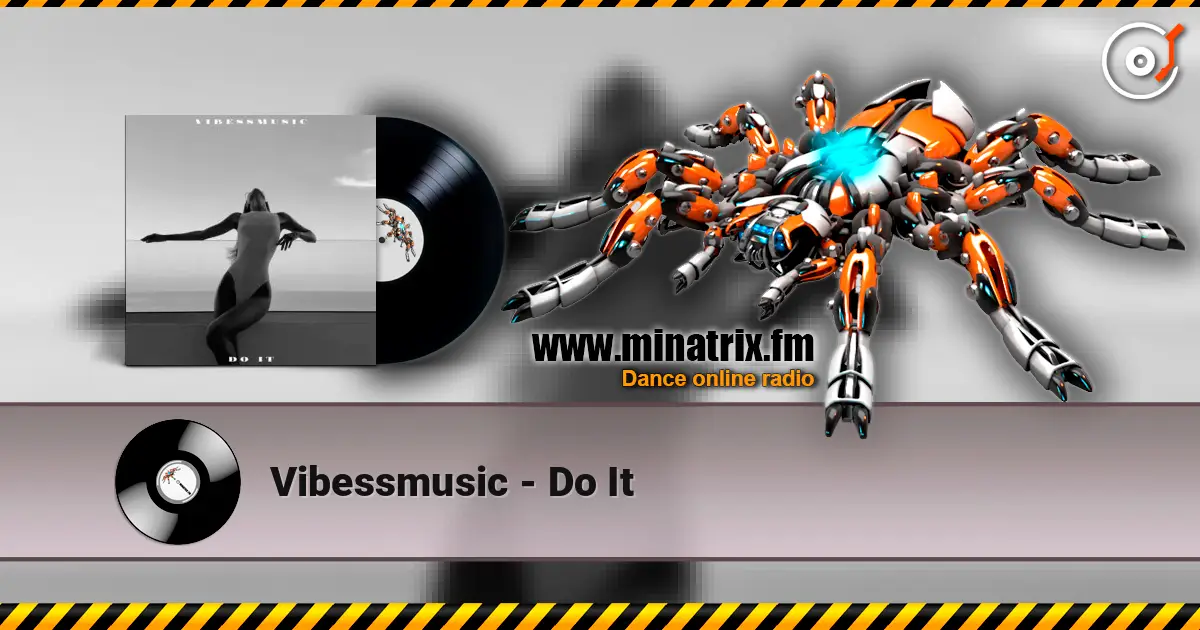 Vibessmusic - Do It online in hoher Qualität hören | Minatrix.FM