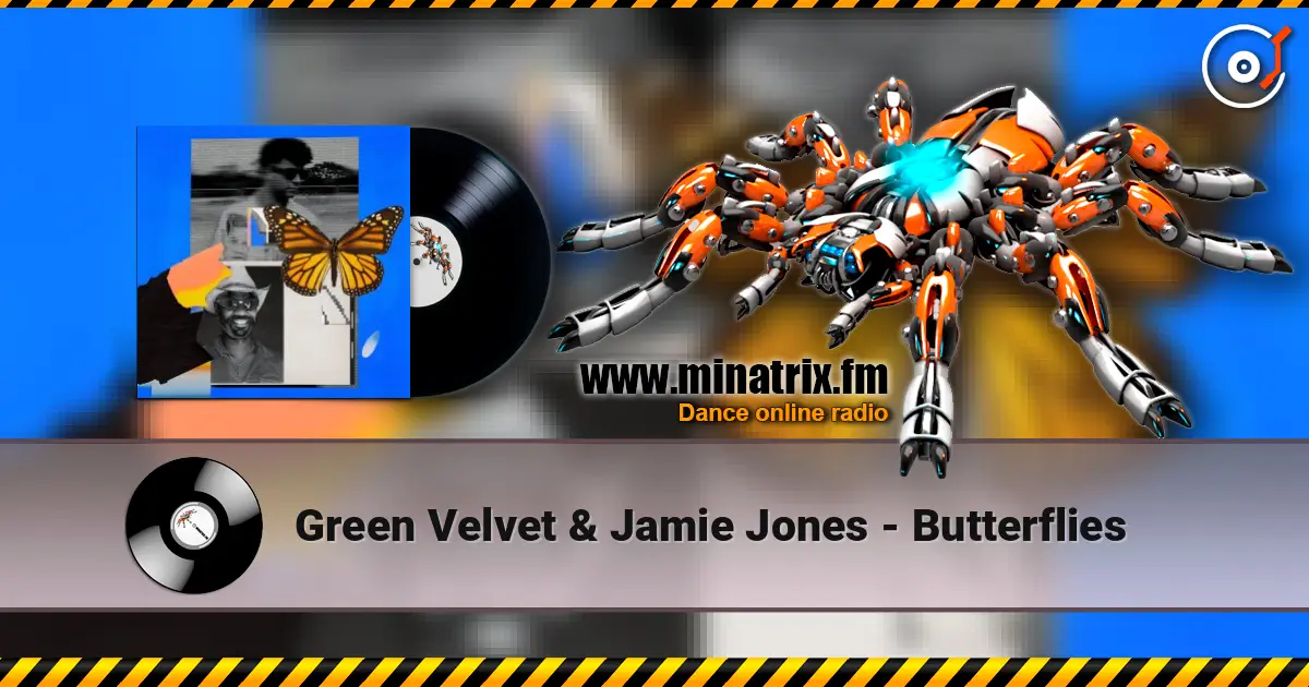 Green Velvet & Jamie Jones - Butterflies online in hoher Qualität hören | Minatrix.FM